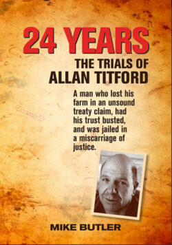 24 Years, The Trials of Allan Titford, by Mike Butler.