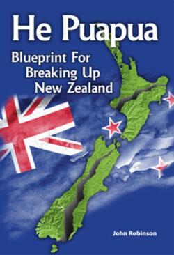 He Puapua, Blueprint for Breaking up New Zealand, by John Robinson.